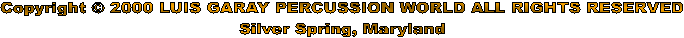 Copyright � 2000 LUIS GARAY PERCUSSION WORLD